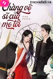 My Mom’s Bodyguard – Chàng Vệ Sĩ Của Mẹ Tôi