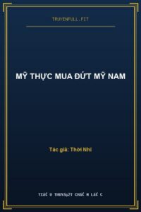 Mỹ Thực Mua Đứt Mỹ Nam
