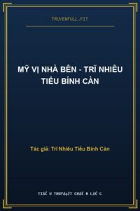 Mỹ Vị Nhà Bên – Trĩ Nhiêu Tiểu Bính Càn