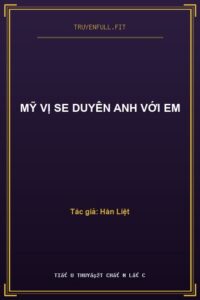 Mỹ Vị Se Duyên Anh Với Em