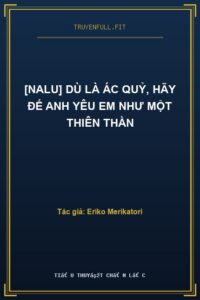 [NaLu] Dù Là Ác Quỷ, Hãy Để Anh Yêu Em Như Một Thiên Thần