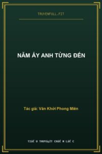 Năm Ấy Anh Từng Đến