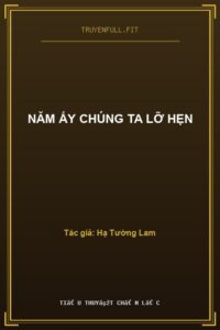 Năm Ấy Chúng Ta Lỡ Hẹn
