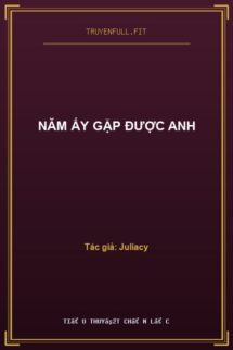 Năm Ấy Gặp Được Anh