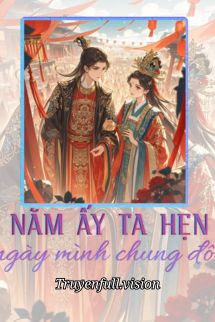 Năm Ấy Ta Hẹn Ngày Mình Chung Đôi