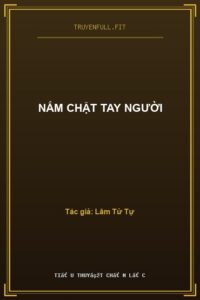 Nắm Chặt Tay Người