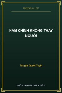 Nam Chính Không Thay Người