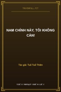 Nam Chính Này, Tôi Không Cần!