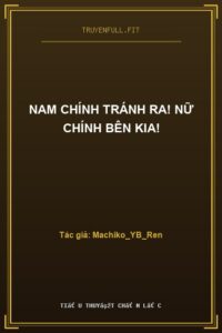 Nam Chính Tránh Ra! Nữ Chính Bên Kia!