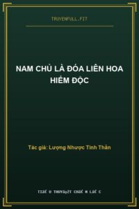 Nam Chủ Là Đóa Liên Hoa Hiếm Độc