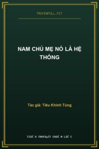 Nam Chủ Mẹ Nó Là Hệ Thống