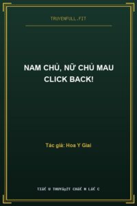 Nam Chủ, Nữ Chủ Mau Click Back!