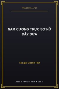 Nam Cương Trực Sợ Nữ Dây Dưa