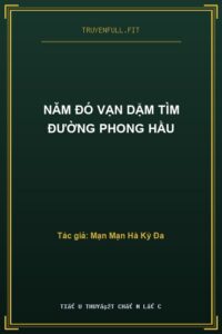 Năm Đó Vạn Dặm Tìm Đường Phong Hầu