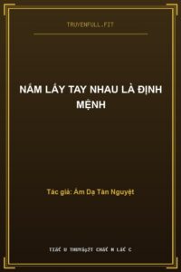 Nắm Lấy Tay Nhau Là Định Mệnh