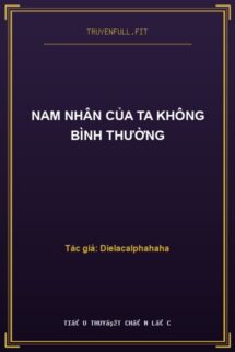 Nam Nhân Của Ta Không Bình Thường