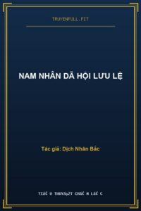 Nam Nhân Dã Hội Lưu Lệ