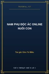 Nam Phụ Độc Ác Online Nuôi Con