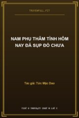Nam Phụ Thâm Tình Hôm Nay Đã Sụp Đổ Chưa