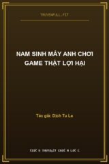 Nam Sinh Mấy Anh Chơi Game Thật Lợi Hại