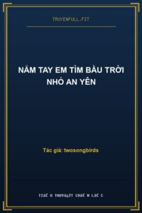 Nắm Tay Em Tìm Bầu Trời Nhỏ An Yên