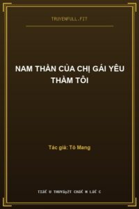 Nam Thần Của Chị Gái Yêu Thầm Tôi