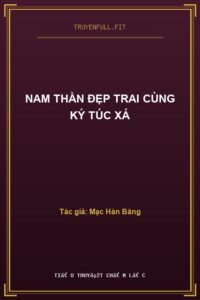 Nam Thần Đẹp Trai Cùng Ký Túc Xá