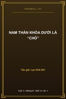 Nam Thần Khóa Dưới Là “Chó”