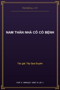 Nam Thần Nhà Cô Có Bệnh