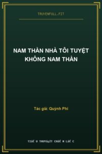 Nam Thần Nhà Tôi Tuyệt Không Nam Thần