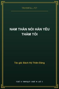 Nam Thần Nói Hắn Yêu Thầm Tôi