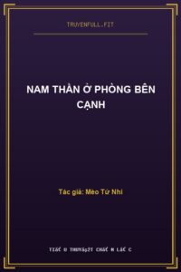 Nam Thần Ở Phòng Bên Cạnh