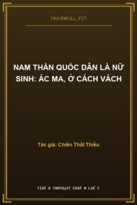 Nam Thần Quốc Dân Là Nữ Sinh: Ác Ma, Ở Cách Vách