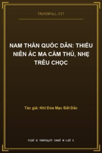 Nam Thần Quốc Dân: Thiếu Niên Ác Ma Cầm Thú, Nhẹ Trêu Chọc