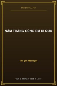 Năm Tháng Cùng Em Đi Qua