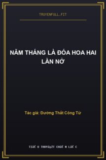 Năm Tháng Là Đóa Hoa Hai Lần Nở