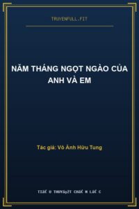 Năm Tháng Ngọt Ngào Của Anh Và Em