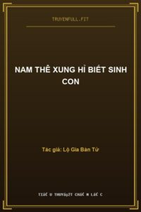 Nam Thê Xung Hỉ Biết Sinh Con