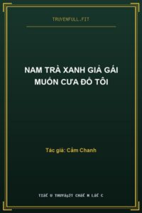Nam Trà Xanh Giả Gái Muốn Cưa Đổ Tôi