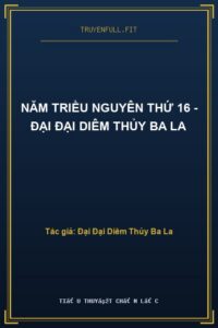 Năm Triều Nguyên Thứ 16 – Đại Đại Diêm Thủy Ba La