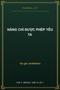 Nàng Chỉ Được Phép Yêu Ta