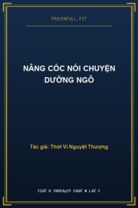 Nâng Cốc Nói Chuyện Dưỡng Ngô