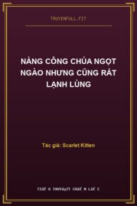 Nàng Công Chúa Ngọt Ngào Nhưng Cũng Rất Lạnh Lùng