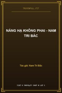 Nắng Hạ Không Phai – Nam Tri Bắc
