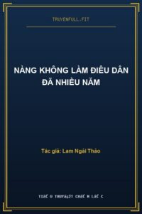 Nàng Không Làm Điêu Dân Đã Nhiều Năm