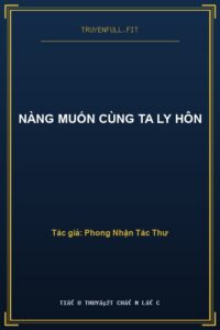 Nàng Muốn Cùng Ta Ly Hôn