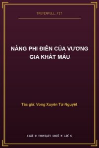 Nàng Phi Điên Của Vương Gia Khát Máu