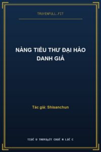 Nàng Tiểu Thư Đại Hào Danh Giá