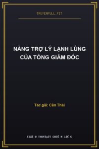 Nàng Trợ Lý Lạnh Lùng Của Tổng Giám Đốc