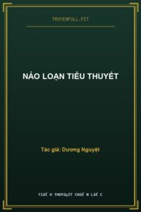Náo Loạn Tiểu Thuyết